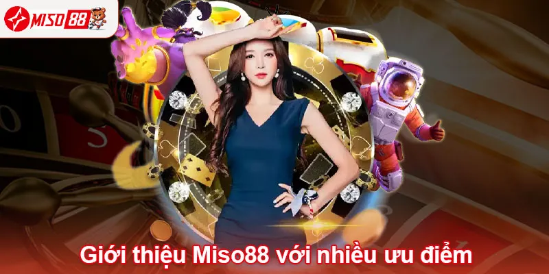 Giới thiệu Miso88 với nhiều ưu điểm nổi bật