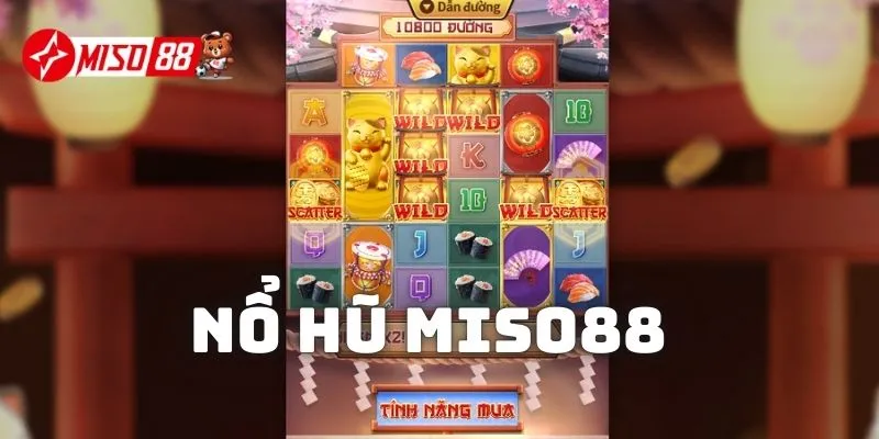 Nhà cái thuộc danh sách top đầu Việt Nam game nổ hũ chất - Miso88