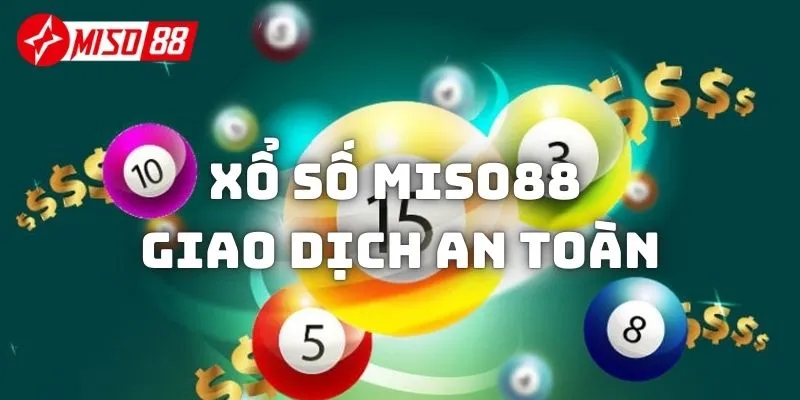 Giao dịch an toàn khi đầu tư cá cược Xổ số tại Miso88